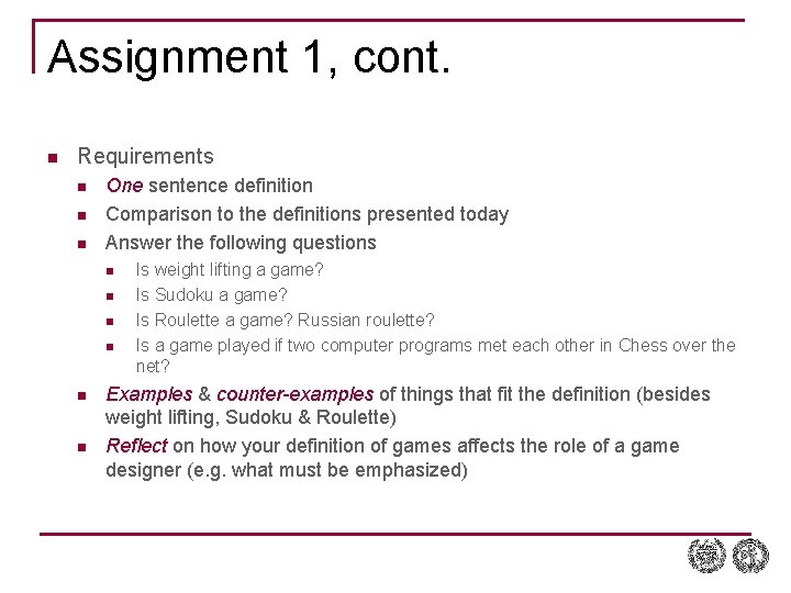 Assignment 1, cont. n Requirements n n n One sentence definition Comparison to the