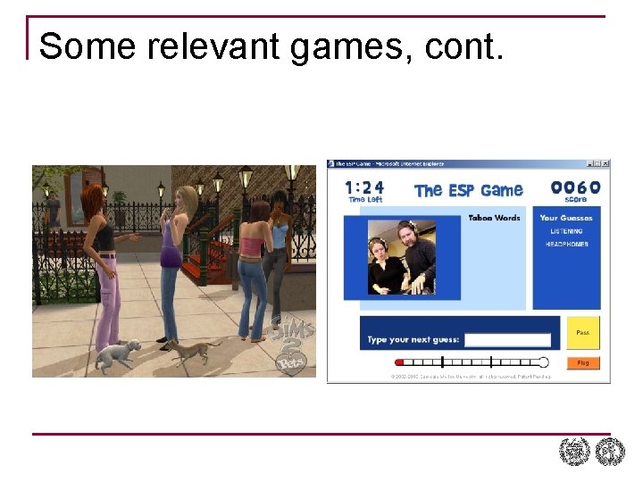 Some relevant games, cont. 