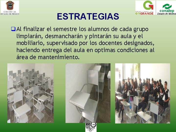 ESTRATEGIAS q. Al finalizar el semestre los alumnos de cada grupo limpiarán, desmancharán y