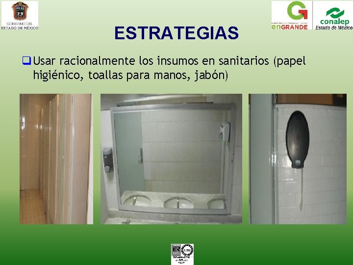 ESTRATEGIAS q. Usar racionalmente los insumos en sanitarios (papel higiénico, toallas para manos, jabón)