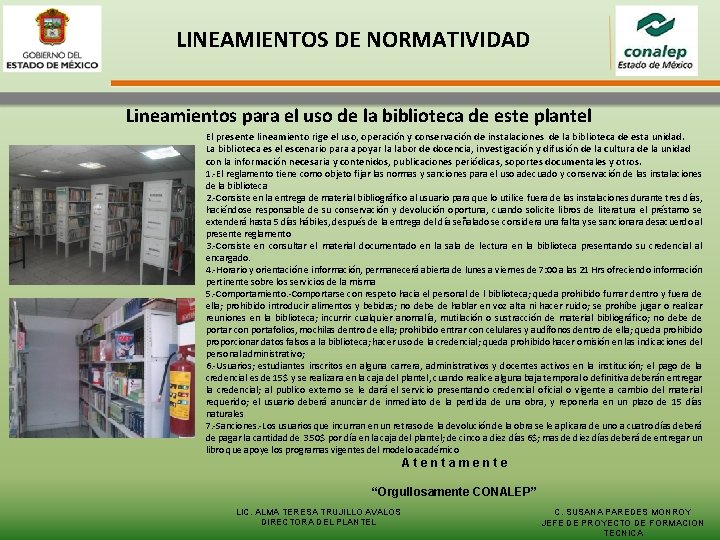 LINEAMIENTOS DE NORMATIVIDAD Lineamientos para el uso de la biblioteca de este plantel El