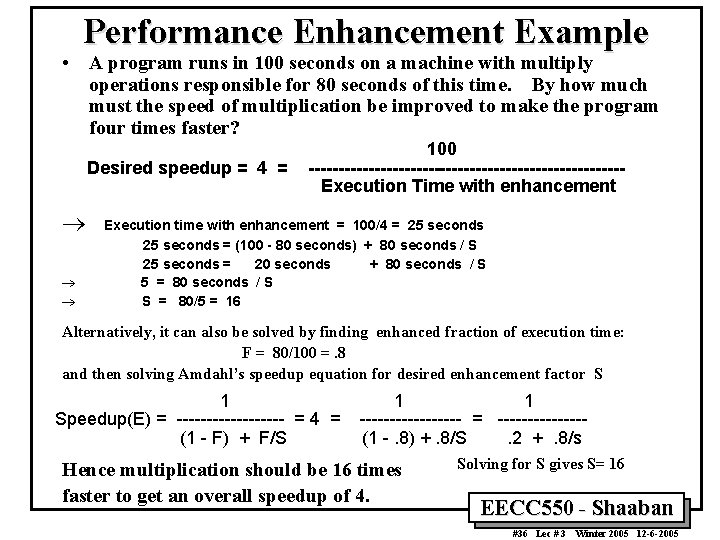 Performance Enhancement Example • A program runs in 100 seconds on a machine with