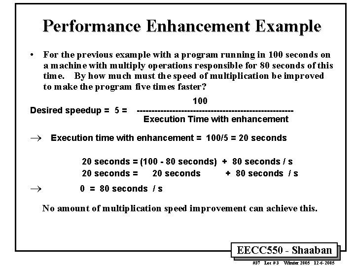 Performance Enhancement Example • For the previous example with a program running in 100