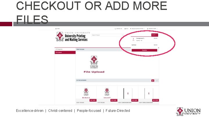 CHECKOUT OR ADD MORE FILES Excellence-driven | Christ-centered | People-focused | Future-Directed 