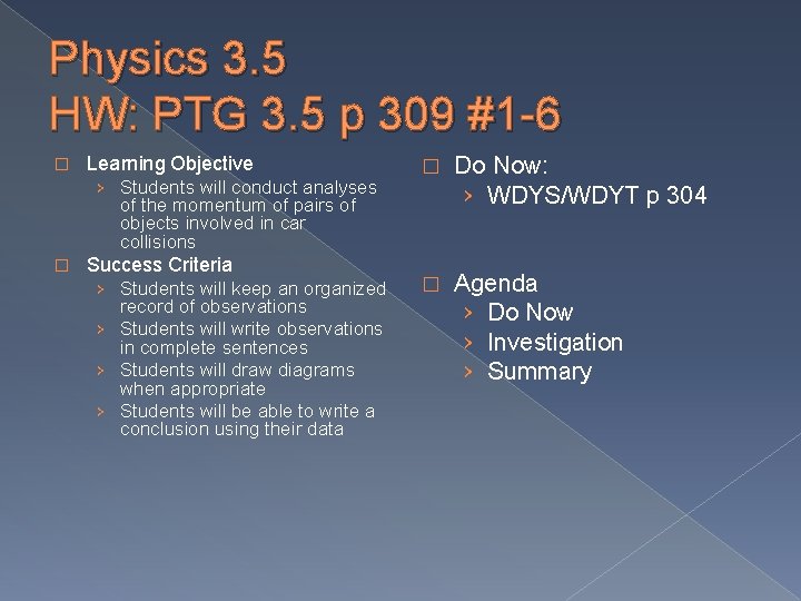 Physics 3. 5 HW: PTG 3. 5 p 309 #1 -6 � Learning Objective