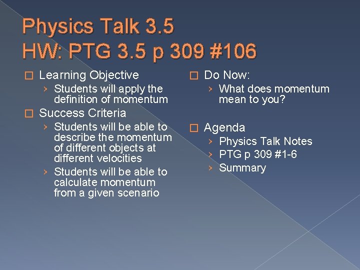 Physics Talk 3. 5 HW: PTG 3. 5 p 309 #106 � Learning Objective