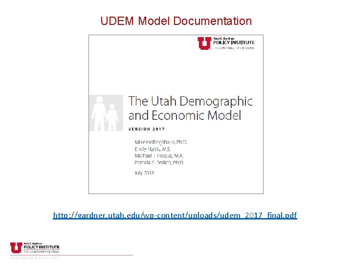 UDEM Model Documentation http: //gardner. utah. edu/wp-content/uploads/udem_2017_final. pdf 