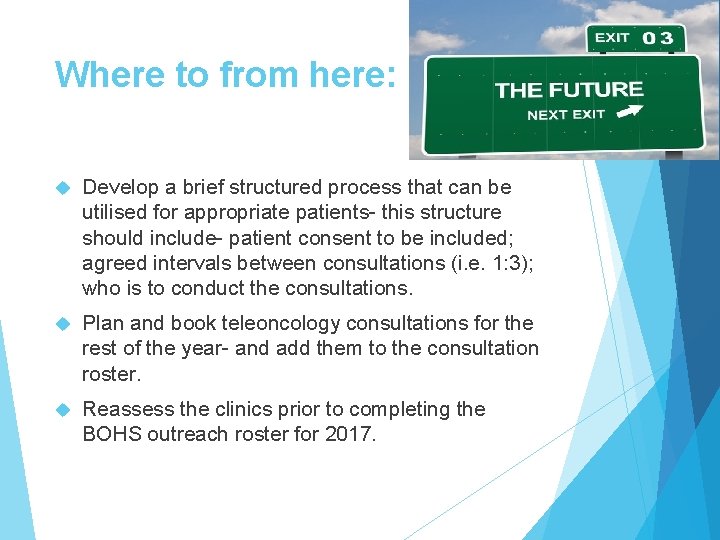 Where to from here: Develop a brief structured process that can be utilised for