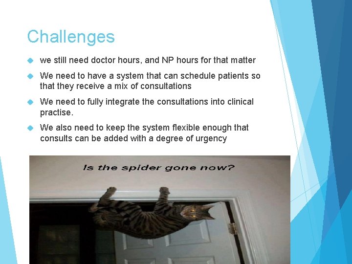 Challenges we still need doctor hours, and NP hours for that matter We need
