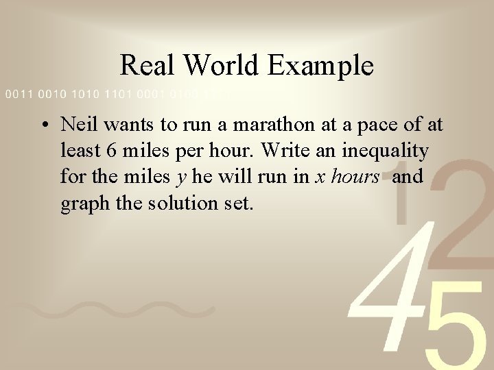 Real World Example • Neil wants to run a marathon at a pace of