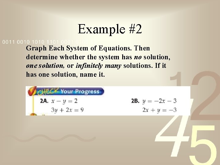 Example #2 Graph Each System of Equations. Then determine whether the system has no