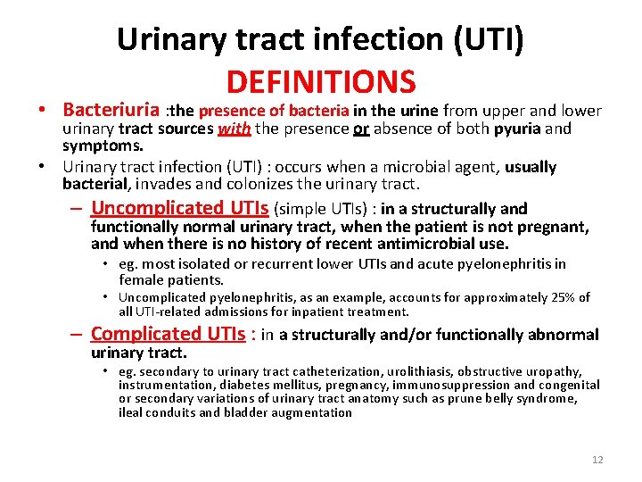 Urinary tract infection (UTI) DEFINITIONS • Bacteriuria : the presence of bacteria in the
