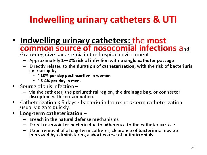 Indwelling urinary catheters & UTI • Indwelling urinary catheters: the most common source of