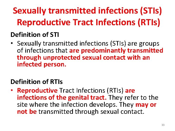 Sexually transmitted infections (STIs) Reproductive Tract Infections (RTIs) Definition of STI • Sexually transmitted