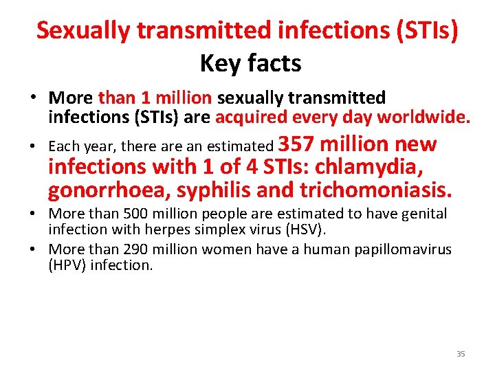 Sexually transmitted infections (STIs) Key facts • More than 1 million sexually transmitted infections