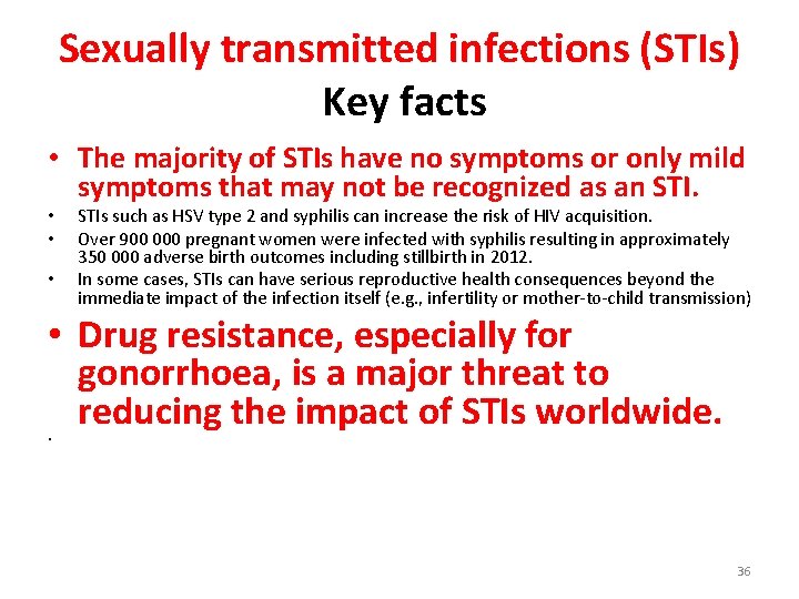 Sexually transmitted infections (STIs) Key facts • The majority of STIs have no symptoms