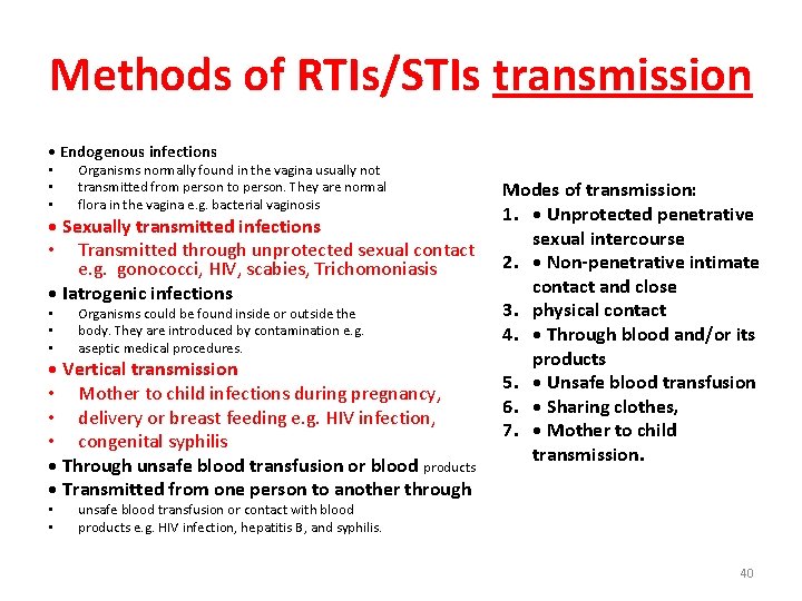 Methods of RTIs/STIs transmission • Endogenous infections • • • Organisms normally found in