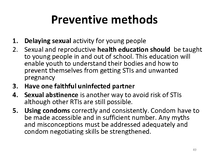 Preventive methods 1. Delaying sexual activity for young people 2. Sexual and reproductive health