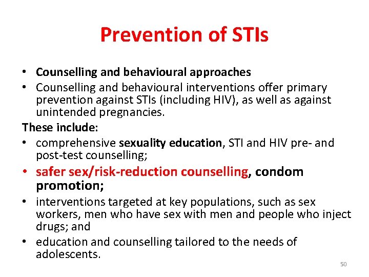 Prevention of STIs • Counselling and behavioural approaches • Counselling and behavioural interventions offer