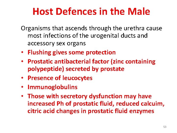 Host Defences in the Male Organisms that ascends through the urethra cause most infections
