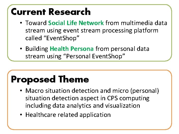 Current Research • Toward Social Life Network from multimedia data stream using event stream