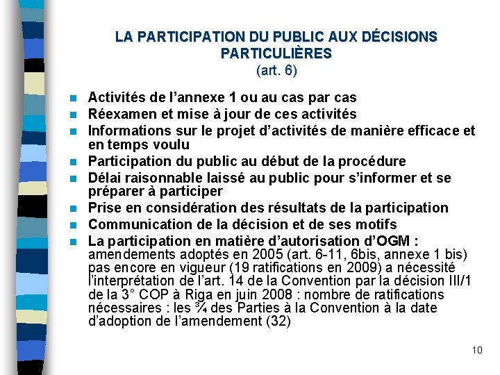 LA PARTICIPATION DU PUBLIC AUX DÉCISIONS PARTICULIÈRES (art. 6) n n n n Activités