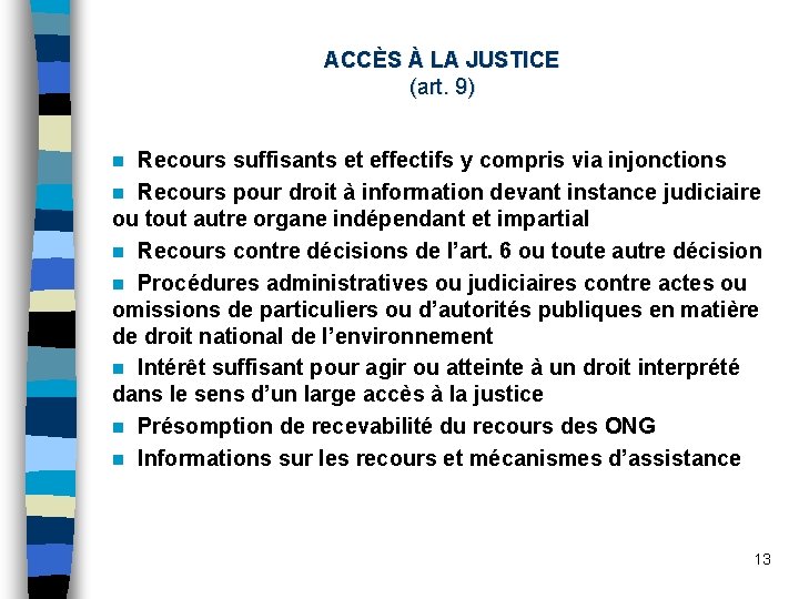ACCÈS À LA JUSTICE (art. 9) n Recours suffisants et effectifs y compris via