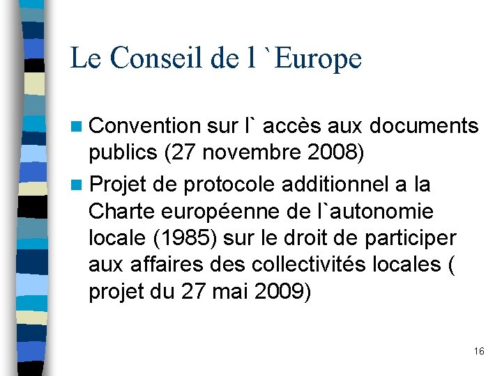 Le Conseil de l `Europe n Convention sur l` accès aux documents publics (27