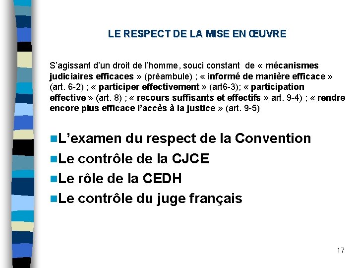 LE RESPECT DE LA MISE EN ŒUVRE S’agissant d’un droit de l’homme, souci constant