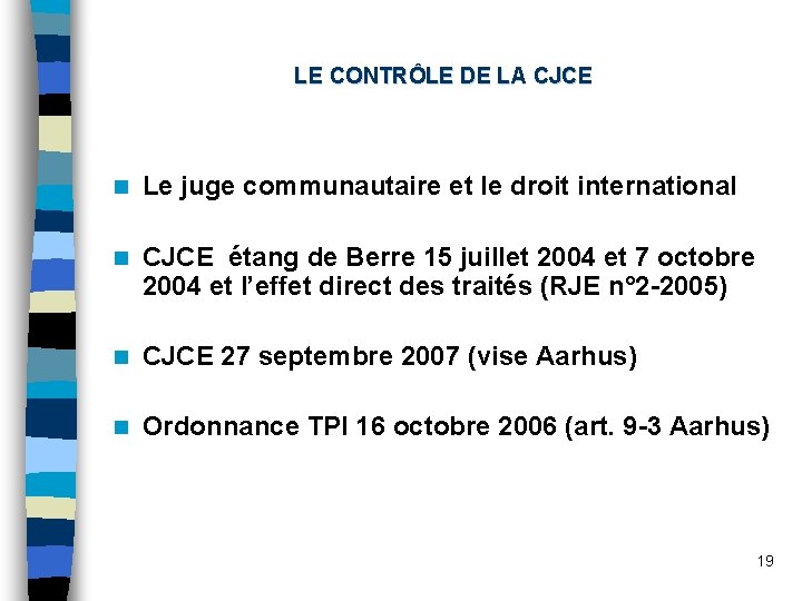 LE CONTRÔLE DE LA CJCE n Le juge communautaire et le droit international n