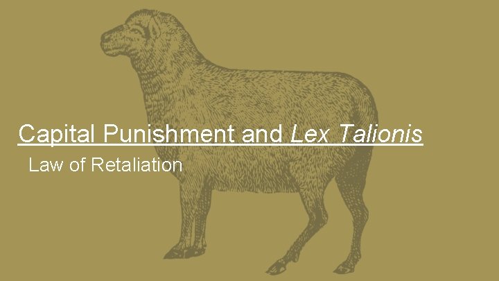 Capital Punishment and Lex Talionis Law of Retaliation 