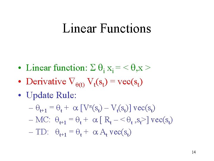 Linear Functions • Linear function: i xi = < , x > • Derivative