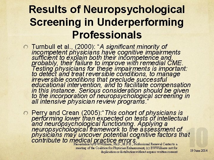 Results of Neuropsychological Screening in Underperforming Professionals Turnbull et al. , (2000): “A significant
