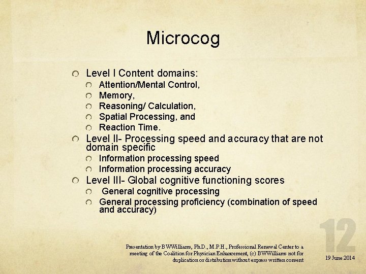 Microcog Level I Content domains: Attention/Mental Control, Memory, Reasoning/ Calculation, Spatial Processing, and Reaction