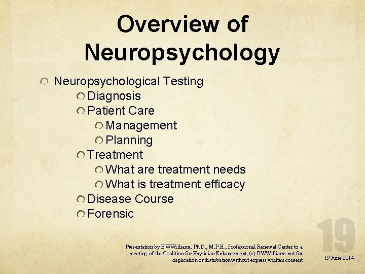 Overview of Neuropsychology Neuropsychological Testing Diagnosis Patient Care Management Planning Treatment What are treatment