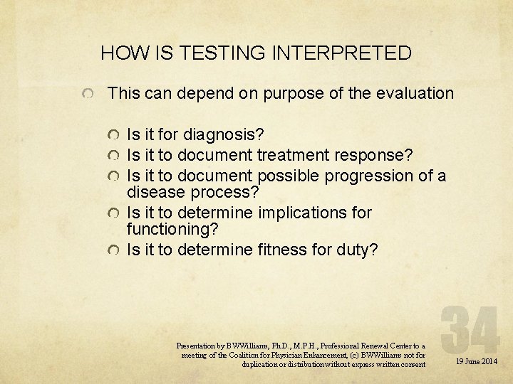 HOW IS TESTING INTERPRETED This can depend on purpose of the evaluation Is it