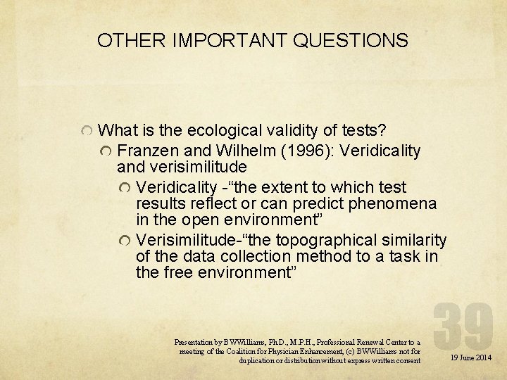 OTHER IMPORTANT QUESTIONS What is the ecological validity of tests? Franzen and Wilhelm (1996):