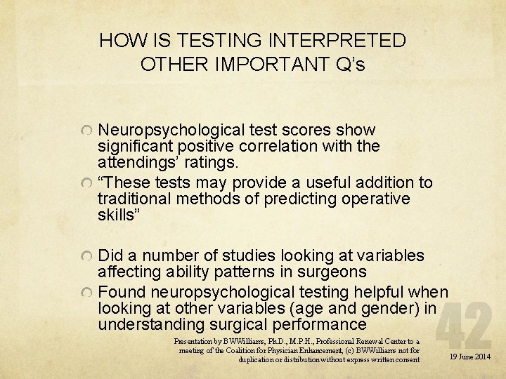 HOW IS TESTING INTERPRETED OTHER IMPORTANT Q’s Neuropsychological test scores show significant positive correlation