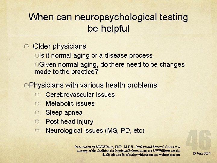 When can neuropsychological testing be helpful Older physicians Is it normal aging or a