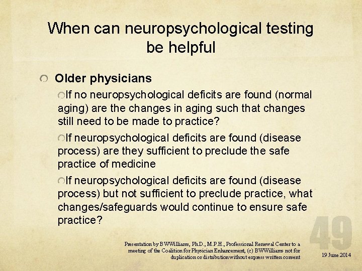 When can neuropsychological testing be helpful Older physicians If no neuropsychological deficits are found