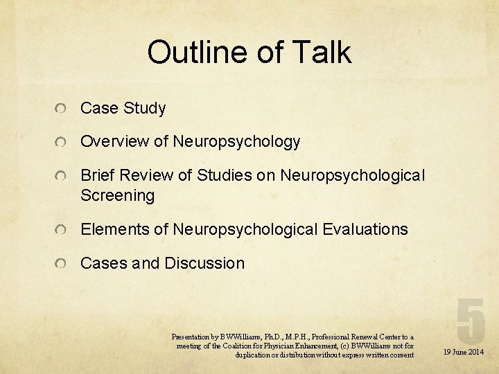 Outline of Talk Case Study Overview of Neuropsychology Brief Review of Studies on Neuropsychological