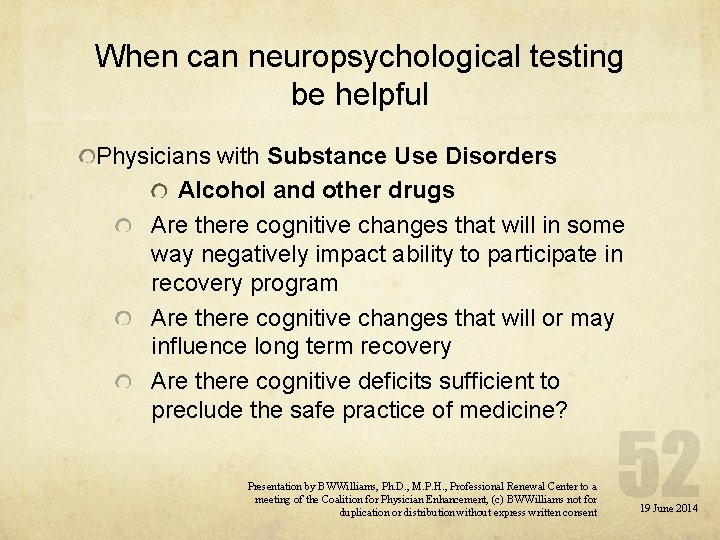 When can neuropsychological testing be helpful Physicians with Substance Use Disorders Alcohol and other