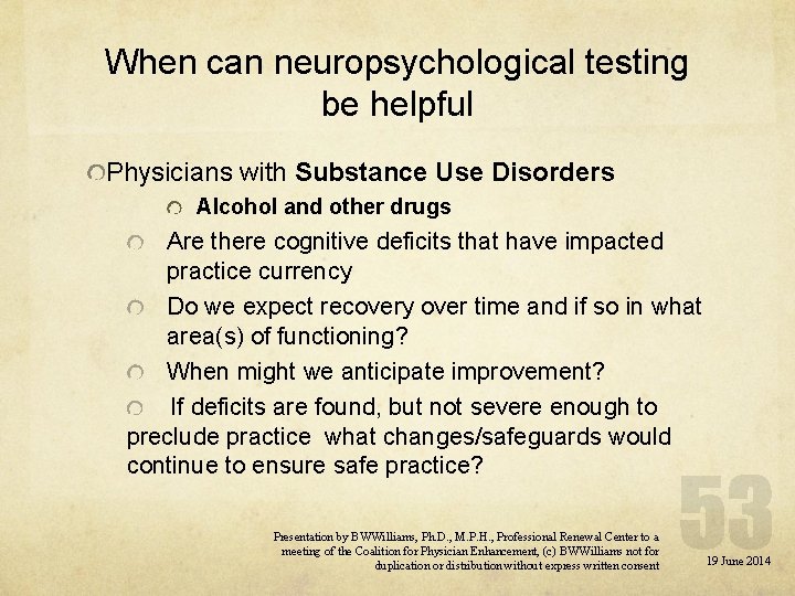 When can neuropsychological testing be helpful Physicians with Substance Use Disorders Alcohol and other