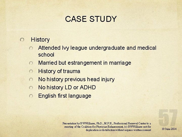 CASE STUDY History Attended Ivy league undergraduate and medical school Married but estrangement in