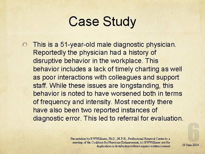 Case Study This is a 51 -year-old male diagnostic physician. Reportedly the physician had