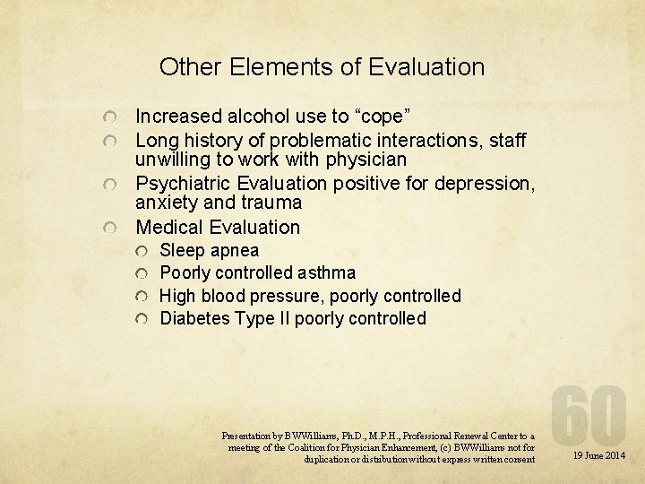 Other Elements of Evaluation Increased alcohol use to “cope” Long history of problematic interactions,