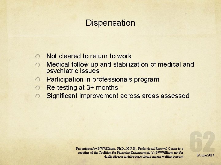 Dispensation Not cleared to return to work Medical follow up and stabilization of medical