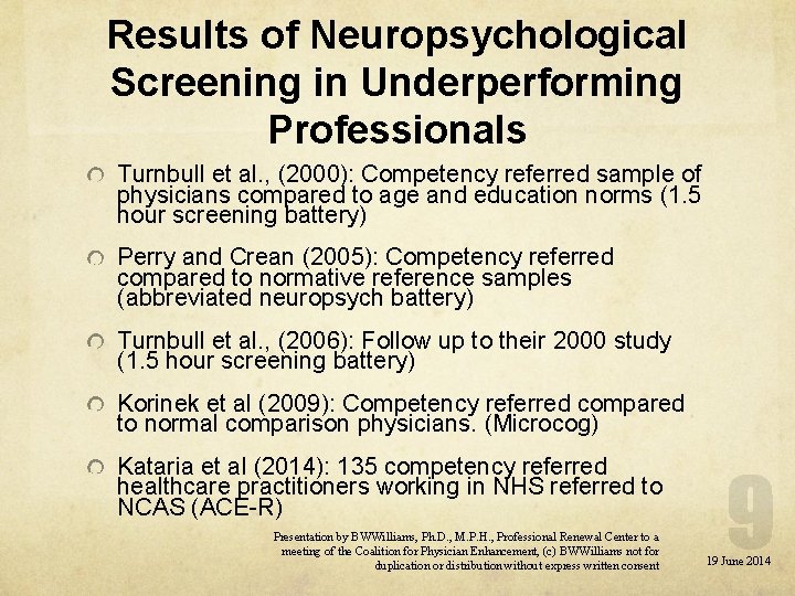 Results of Neuropsychological Screening in Underperforming Professionals Turnbull et al. , (2000): Competency referred