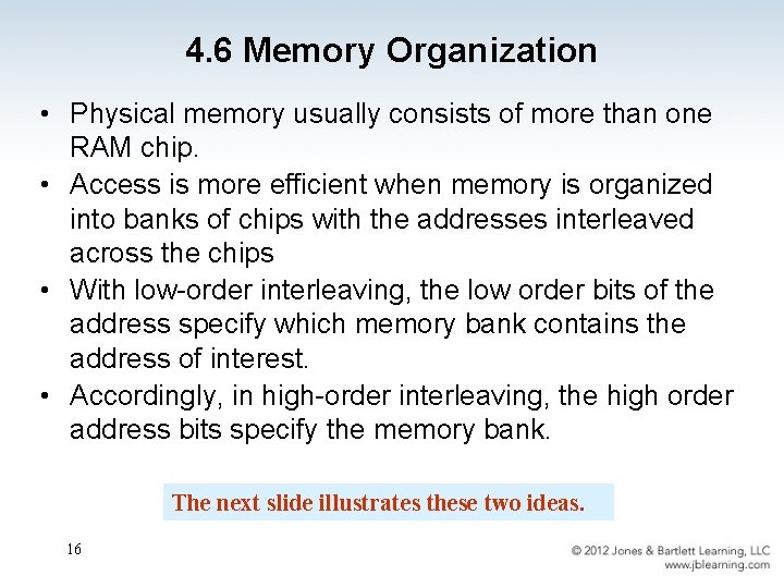 4. 6 Memory Organization • Physical memory usually consists of more than one RAM