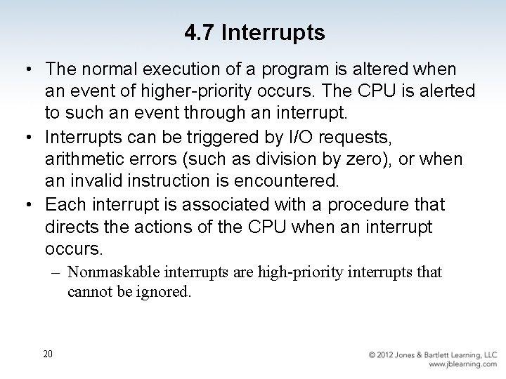 4. 7 Interrupts • The normal execution of a program is altered when an